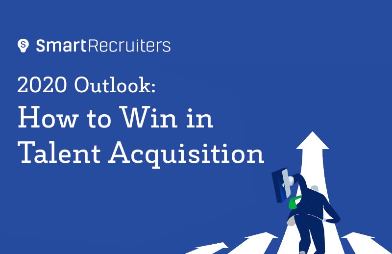 2020 Outlook: How to Win in Talent Acquisition